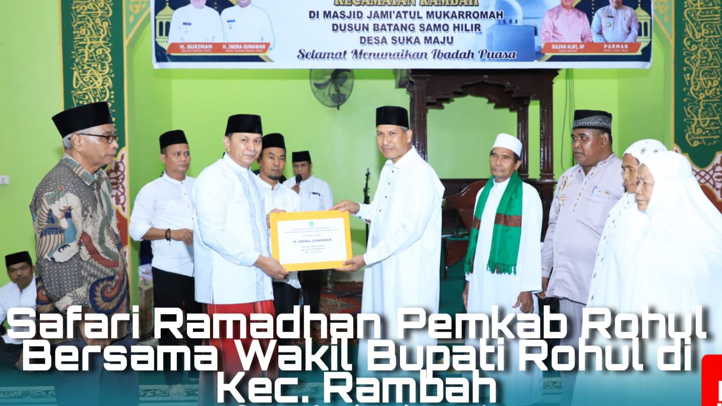 Safari Ramadhan, Wakil Bupati Rohul Kunjungi Masjid Jamiatul Al Mukarromah Desa Suka Maju Kecamatan Rambah.