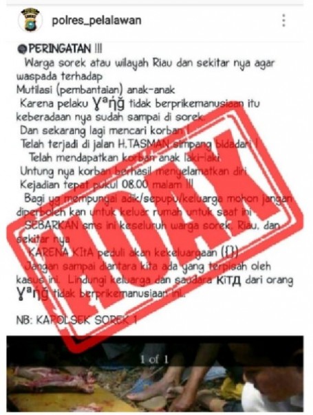 Postingan akun Instagram resmi Polres Pelalawan, yang menyatakan info soal adanya pelaku mutilasi berkeliaran adalah Hoaks.